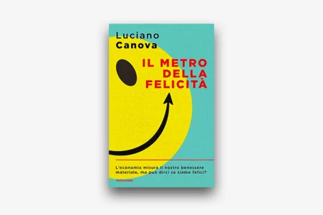 Il metro della felicità Luciano Canova