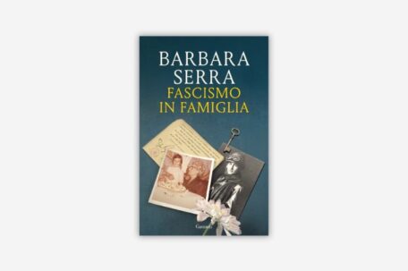 Fascismo in famiglia Barbara Serra