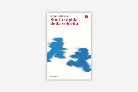 Storia rapida della velocità Jeffrey Schnapp